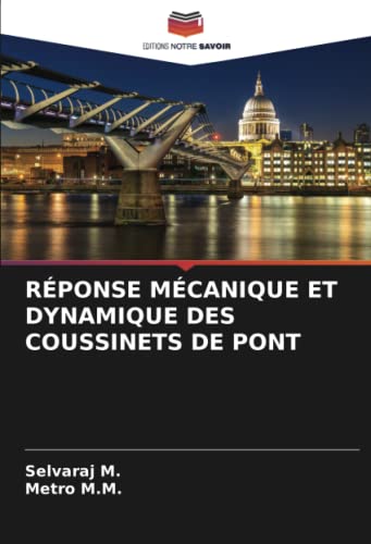 RÉPONSE MÉCANIQUE ET DYNAMIQUE DES COUSSINETS DE PONT (French Edition)