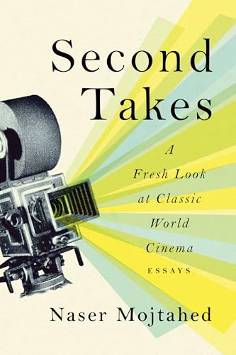Second Takes: A Fresh Look at Classic World Cinema: Essays