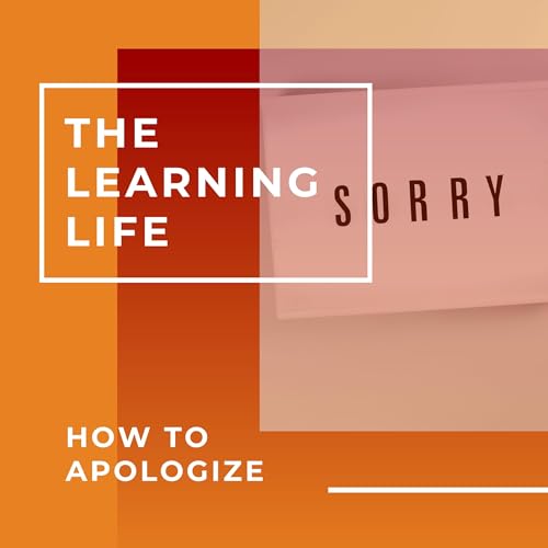 AI Generated - How to Apologize at Work (The Learning Life #12)