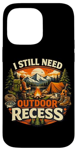 I Still Need Outdoor Recess Funny �L�����v �n�C�L���O �X�}�z�P�[�X iPhone 14 Pro Max �p