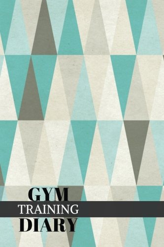 Gym Training Diary: Traingles Fitness Journal, Gym & Nutrition Log | Workout and Record Your Progress | Set Your Goals | For Men & Women | Keep Healthy & On Track | Gym Diary | 6” x 9