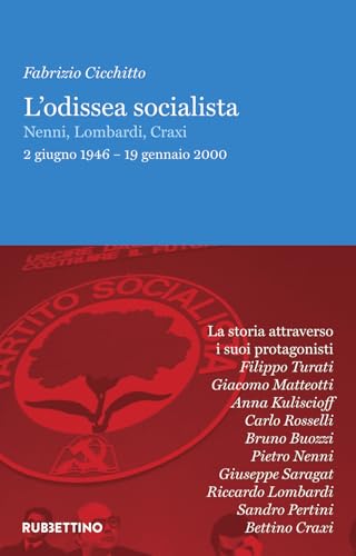 L'odissea socialista. Nenni, Lombardi, Craxi 2 giugno 1946 – 19 gennaio 2000