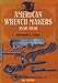 American Wrench Makers 1830-1930