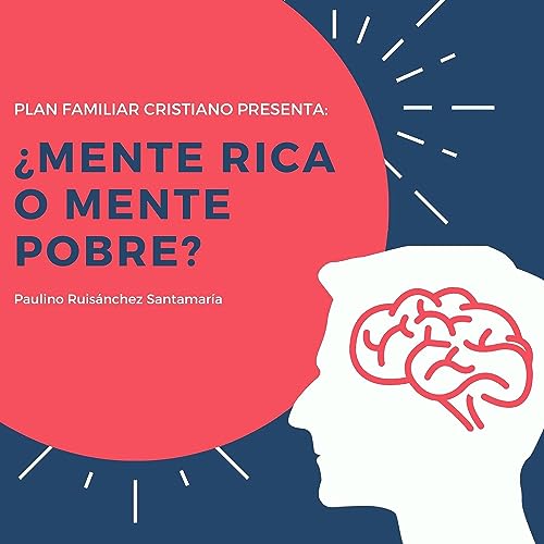 &iquest;Mente Rica o Mente Pobre? 12 - Paulino Ruisanchez Santamaria
