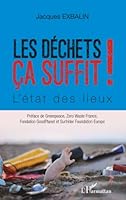 Les déchets ça suffit: L'état des lieux (French Edition) 2343115877 Book Cover