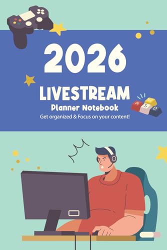 2026 Livestream Planner Notebook: Streamer Journal with the twitch streaming checklist - Content creator gift idea for men and women who stream Esports and video games