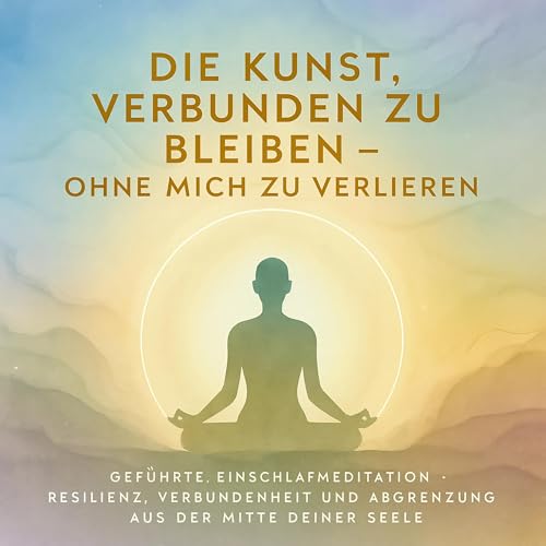 Page de couverture de Gef&uuml;hrte Einschlafmeditation: Die Kunst, verbunden zu bleiben &ndash; ohne mich zu verlieren