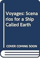 Voyages: Scenarios for a Ship Called Earth 0345021851 Book Cover