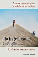 Mio fratello cancro: Cosa devi sapere per gestire la malattia e il tuo oncologo (you ought to know) 1515327914 Book Cover