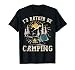 I'D Rather Be Camping Design Funny Camping Lover Campers T-Shirt