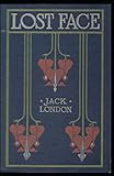  Lost Face: Jack London (World Literature) [Annotated]