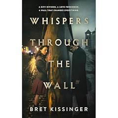 Whispers Through the Wall Audiobook By Bret Kissinger cover art