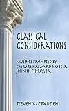 Classical Considerations: Musings Prompted by the Late Harvard Master John H. Finley, Jr. (Soul*Sparks)