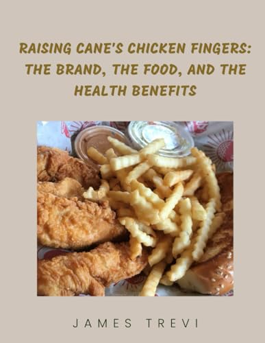 Raising Cane's Chicken Fingers: The Brand, The Food And The