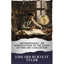 Anthropology an introduction to the study of man and civilization The Original Classic Paperback October 2, 2023