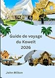Guide de voyage du Koweït 2026: La porte d'entrée du golfe Persique –...