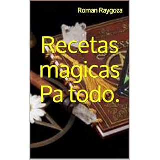 Recetas magicas Pa todo. Audiolibro Por Roman Raygoza arte de portada