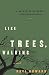Like Trees, Walking: A Novel