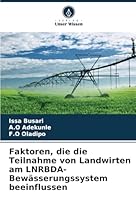 Faktoren, die die Teilnahme von Landwirten am LNRBDA-Bewässerungssystem beeinflussen (German Edition) 6208748313 Book Cover