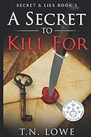 A Secret To Kill For: Secret and Lies Book 1 1983215317 Book Cover