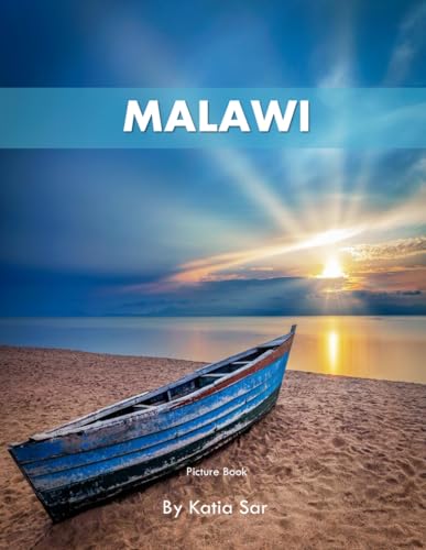 Malawi: A Perfect Coffee Table Picture Book - Travel and Tourism lovers.