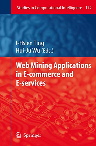 Web Mining Applications In E-Commerce And E-Services (Studies In Computational Intelligence, Volume 172) view 2