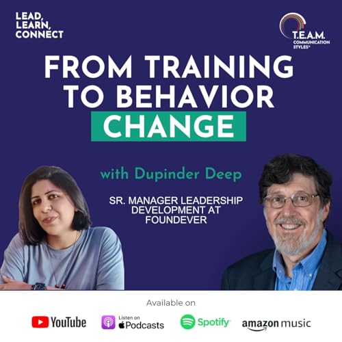 S01 E35 From Training to Behavior Change | Dupinder Deep | Lead. Learn. Connect.