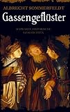 Gassengeflüster: Schwarze historische Geschichten - Albrecht Sommerfeldt 