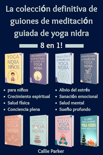 La colección definitiva de guiones de meditación guiada de Yoga Nidra: 8 en 1!