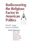 Rediscovering the Religious Factor in American Politics