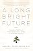 A Long Bright Future