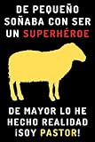  De Pequeño Soñaba Con Ser Un Superhéroe. De Mayor Lo He Hecho Realidad ¡Soy Pastor!: Cuaderno De Notas Ideal Para Pastores