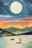 Illumination. Bringing to Light the Jewish-ness of the New Testament B0CQRPQ6LN Book Cover