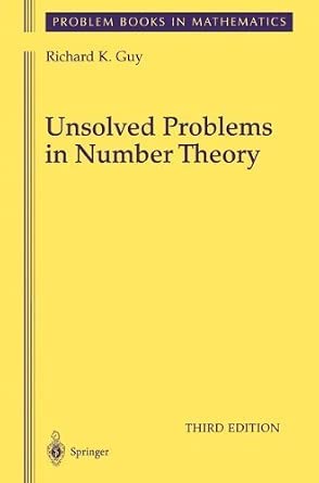 Unsolved Problems in Number Theory (Problem Books in Mathematics / Unsolved Problems in Intuitive Mathematics) Softcover reprint of edition by Guy, Richard (2010) Paperback book cover
