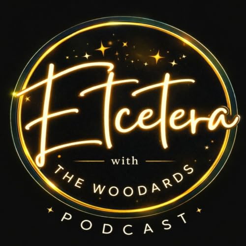 Couverture de Etcetera With the Woodards Podcast
