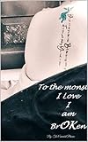 To the monsters I love: I am brOKen (English Edition)
