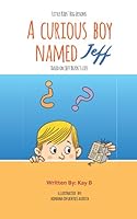 A Curious Boy Named Jeff: Based on Jeff Bezos's Life 1980973407 Book Cover