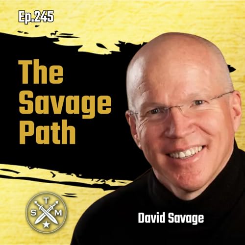 EP245: David Savage - The Savage Path