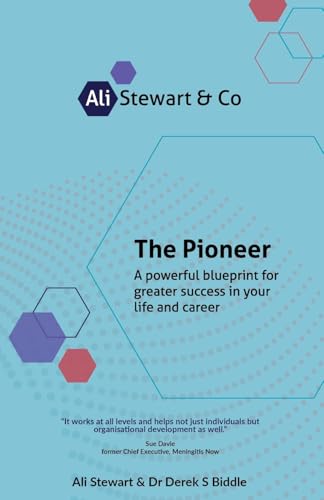 The Pioneer: A powerful blueprint for greater success in your life and career