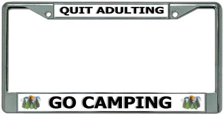 Quit Adulting Go Camping Chrome License Plate Frame