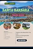 santa barbara serie  Santa Barbara, California Travel Guide 2024: Navigating and Unveiling the Wonders of Santa Barbara\'s Diverse Delights
