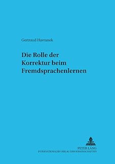 Die Rolle der Korrektur beim Fremdsprachenlernen: Habilitationsschrift (Sprache im Kontext, Band 15)