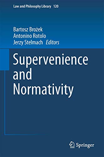 Supervenience and Normativity (Law and Philosophy Library, 120)