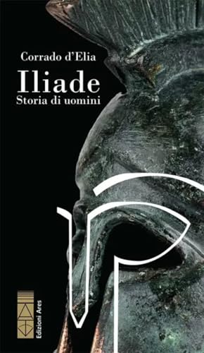  Iliade. Storia di uomini