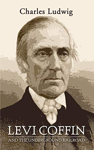 Levi Coffin and the Underground Railroad