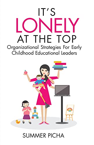 It's Lonely At The Top: Organizational Strategies For Early Childhood Educational Leaders