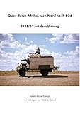 Quer durch Afrika, von Nord nach Süd: 1980/81 mit dem Unimog