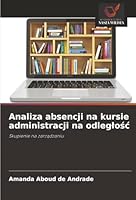 Analiza absencji na kursie administracji na odleglosc: Skupienie na zarzadzaniu (Polish Edition) 6206837688 Book Cover