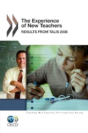 The experience of new teachers: results from TALIS 2008 book cover