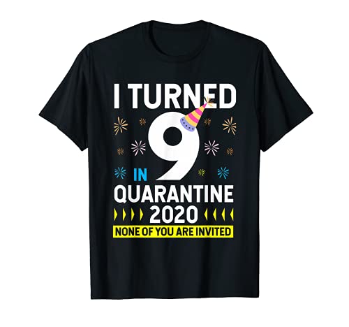 Regalo divertente per il 9° compleanno con scritta "I Turned 9 In Quarantine 2020" Maglietta